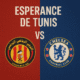Prediksi Skor Espérance de Tunis Vs Chelsea Kamis 26 juni