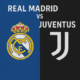 Prediksi Skor Real Madrid vs Juventus Pada Rabu 2 Juli