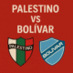 Palestino vs Bolívar